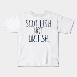 SCOTTISH NOT BRITISH, Scottish Independence Saltire Flag Text Slogan Kids T-Shirt